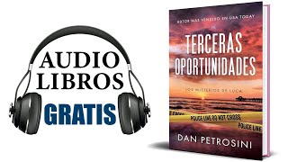 Terceras Oportunidades Audiolibro Dan Petrosini [upl. by Ayimat]