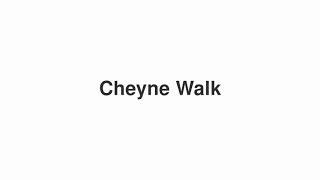 How to Pronounce quotCheyne Walkquot [upl. by Esille567]