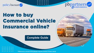 How to buy Commercial Vehicle Insurance online  Complete guide  PBPartners [upl. by Nils]