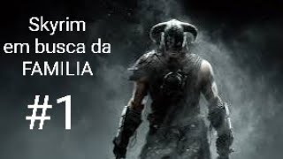 início da jornada em busca da familia Skyrim 1 [upl. by Annelg]