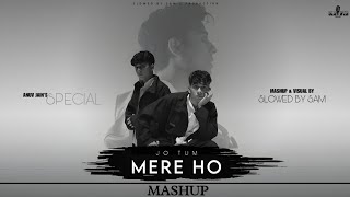 Jo Tum Mere Ho  Anuv Jains Special Mashup  Slowed By Sams Mashup [upl. by Vihs]