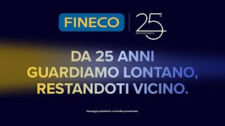 FINECO 25esimo  Da 25 anni guardiamo lontano restandoti vicino [upl. by Hollyanne]