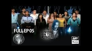 LIVING ON THE EDGE  Full Episode 05  ARY Musik [upl. by Bello]