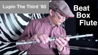 Lupin The Third Theme 80  Treasures of TimeYuji Ohno  FlSolo Arr [upl. by Tabbi826]