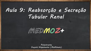 Aula 9 Reabsorção e Screção tubular Fisiologia Renal [upl. by Joanie]