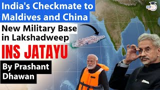 Indias Brilliant Checkmate to Maldives and China  New Military Base in Lakshadweep  INS Jatayu [upl. by Ynagoham]