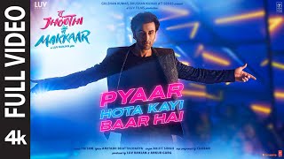 Pyaar Hota Kayi Baar Hai Full video Tu Jhoothi Main Makkaar RanbirShraddhaPritamArijitAmitabh [upl. by Pliner297]