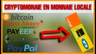 COMMENT ÉCHANGER VOS MONNAIE VIRTUELLE btc payeer pm EN MONNAIE LOCALE mtn Orange money [upl. by Pazice]