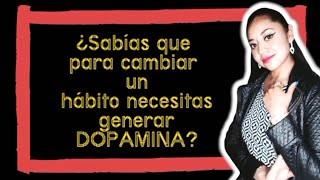 ¿Sabías que para cambiar un hábito necesitas generar DOPAMINA 😱😳🤔🧠 [upl. by Ogires940]