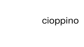 How to pronounce cioppino [upl. by Caresse830]