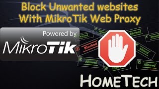 Proxy  Setup MikroTik Web Proxy Block unwanted Site Secure and Children Friendly Network [upl. by Nonarb]