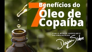 7 BENEFICIOS DO ÓLEO DE COPAÍBA  Dr Dayan Siebra [upl. by Amolap]