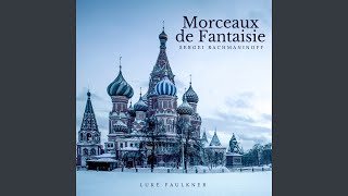 Morceaux de Fantaisie Op 3 No 1 in EFlat Minor Elégie [upl. by Shulem]