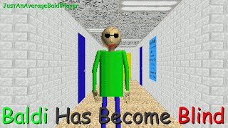 Baldi Has Become Blind Baldi Mod [upl. by Solim]