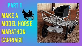 Make a Model Horse Marathon Carriage  Part 1 [upl. by Foote]