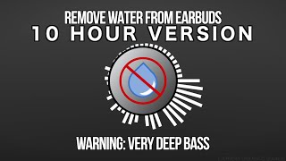 Sound to Remove Water From EarbudsAirPods  ACTUALLY WORKS  10 Hour Version [upl. by Hillary661]