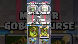 Goblin Curse VS Mirror Goblin Curse 💀 clashroyale shorts [upl. by Cerallua]