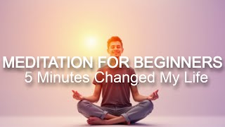 I DID THIS FOR 5 MINUTES A DAY  Meditation for Beginners [upl. by Kareem]