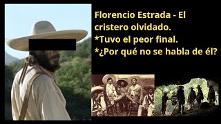 Florencio Estrada el cristero olvidado  Otro episodio de la cristiada [upl. by Erodaeht]