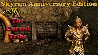 The Cursed Tribe  Walkthrough  Skyrim Anniversary Edition [upl. by Eynahpets340]