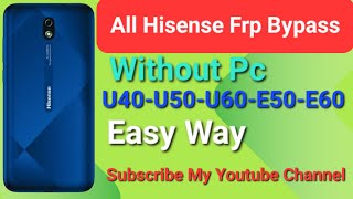 All Hisense Frp Bypass U40\U50\U60\ E50 Lite\E60 Lite Frp Bypass 2024 New Security Without Pc Like [upl. by Ramled134]