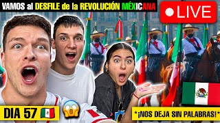 🇲🇽 VAMOS al DESFILE de la REVOLUCIÓN MEXICANA por PRIMERA VEZ 😱 en VIVO DIA 57 🇲🇽 [upl. by Noland]