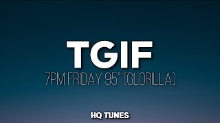 GloRilla  TGIF AudioLyrics 🎵  its 7pm Friday its 95 degrees  Tiktok Song [upl. by Tips]