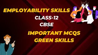 IMPORTANT MCQs OF GREEN SKILLSEMPLOYABILITY SKILLSClass 12 CBSE 202324 [upl. by Nallaf656]