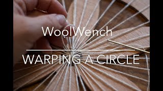 Circular Weaving  WoolWench Warping A Circular Loom [upl. by Llemar]