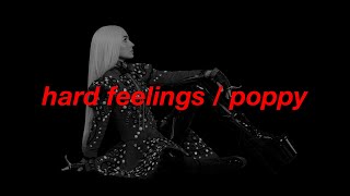 Poppy  Hard Feelings Lyrics [upl. by Zeculon432]