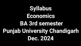 Syllabus Economics BA 3rd semester Punjab University Chandigarh dec 2024 [upl. by Mag377]