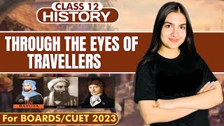 Class 12 History Chapter 5 Through the eyes of travellers Full chapter Explanation CBSE amp CUET [upl. by Bajaj950]