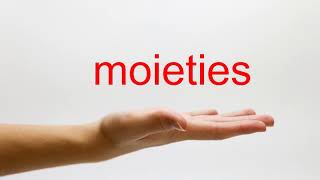 How to Pronounce moieties  American English [upl. by Phonsa937]