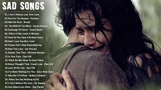 Broken Heart Sad Songs  Sad Songs Make You Cry  Best English Sad Songs Ever [upl. by Yllatan]