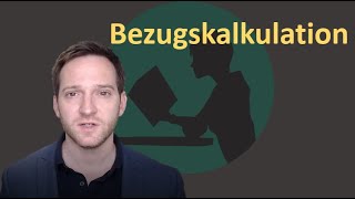 Bezugskalkulation  einfach erklärt [upl. by Ninette155]