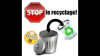 POURQUOi FAUTTiL CESSER LE RECYCLAGE [upl. by Leavy318]