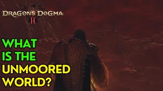 Dragons Dogma 2  What is The Unmoored World [upl. by Essined30]