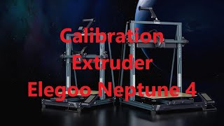 Calibration de lextruder des Elegoo Neptune 4  4 Pro  4 Plus  4 Max [upl. by Anil]