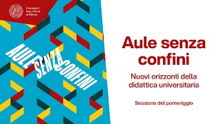 Aule senza confini i nuovi orizzonti della didattica universitaria  sessione del pomeriggio [upl. by Groves]