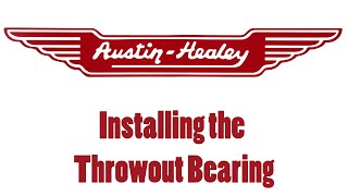 Installing the Throwout Bearing  Austin Healey Service Manual [upl. by Ajan138]