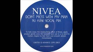 Nivea  Dont Mess With My Man Nu Funk Vocal Mix [upl. by Ulrike]