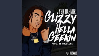 Glizzy Hella Geekin [upl. by Haleak]