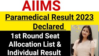 AIIMS Paramedical Result 2023 Declared AIIMS Paramedical 1st Round Seat Allocation Started [upl. by Floridia]