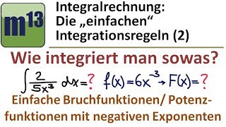 Integrieren  Stammfunktion bilden 2 einfache Bruchfunktionen Potenzf m negativen Exponenten [upl. by Tiat]