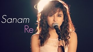 Sanam Re  Female Cover by Shirley Setia ft Kushal Chheda  Arijit Singh [upl. by Neibart930]