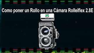 📸 Como poner un Rollo en una Cámara Rolleiflex 28E [upl. by Jan]