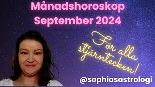 Sophias Astrologi ⭐MÅNADSHOROSKOP SEP 2024 ⭐FÖR ALLA STJÄRNTECKEN❤️❤️❤️❤️❤️❤️ [upl. by Ripp]