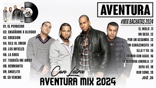 AVENTURA MIX 2024  MEJOR COLECCIÓN DE CANCIONES DE AVENTURA  MIX BACHATAS 2024 [upl. by Ursal]