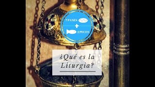 ¿QUÉ ES LA LITURGIA [upl. by Bronwyn]