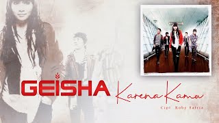 Geisha  Karena Kamu Official Lyric Video [upl. by Artep426]